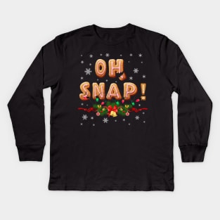 Oh Snap Gingerbread Man Funny Christmas Kids Long Sleeve T-Shirt